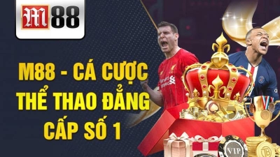 M88 - Thiên đường cá cược trực tuyến đẳng cấp, uy tín hàng đầu